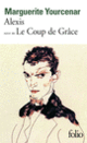 Couverture Alexis ou Le traité du vain combat/Le Coup de grâce (Marguerite Yourcenar)