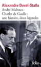 Couverture André Malraux – Charles de Gaulle, une histoire, deux légendes (Alexandre Duval-Stalla)