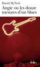 Couverture Angie ou Les douze mesures d'un blues (David McNeil)