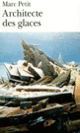 Couverture Architecte des glaces (Marc Petit)
