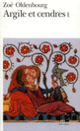 Couverture Argile et cendres (Zoé Oldenbourg)