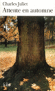 Couverture Attente en automne/Maria/Turbulences (Charles Juliet)