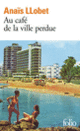 Couverture Au café de la ville perdue (Anaïs LLobet)