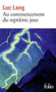 Couverture Au commencement du septième jour (Luc Lang)