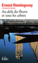 Couverture Au-delà du fleuve et sous les arbres (Ernest Hemingway)