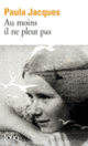 Couverture Au moins il ne pleut pas (Paula Jacques)