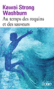Couverture Au temps des requins et des sauveurs (Kawai Strong Washburn)