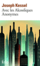Couverture Avec les Alcooliques Anonymes (Joseph Kessel)