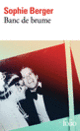 Couverture Banc de brume (Sophie Berger)