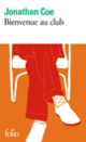 Couverture Bienvenue au club (Jonathan Coe) Couverture Bienvenue au club (Jonathan Coe)