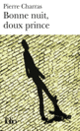 Couverture Bonne nuit, doux prince (Pierre Charras) Couverture Bonne nuit, doux prince (Pierre Charras)