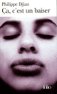 Couverture Ça, c'est un baiser (Philippe Djian) Couverture Ça, c'est un baiser (Philippe Djian)