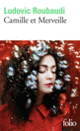 Couverture Camille et Merveille ou L'amour n'a pas de cœur (Ludovic Roubaudi)