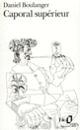 Couverture Caporal supérieur (Daniel Boulanger)