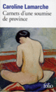 Couverture Carnets d'une soumise de province (Caroline Lamarche)