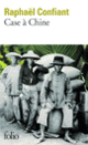 Couverture Case à Chine (Raphaël Confiant) Couverture Case à Chine (Raphaël Confiant)