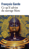 Couverture Ce qu'il advint du sauvage blanc ()