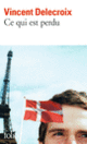 Couverture Ce qui est perdu (Vincent Delecroix)