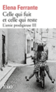 Couverture Celle qui fuit et celle qui reste (Elena Ferrante) Couverture Celle qui fuit et celle qui reste (Elena Ferrante)