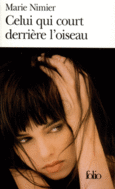 Couverture Celui qui court derrière l'oiseau ()