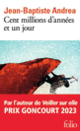 Couverture Cent millions d'années et un jour (Jean-Baptiste Andrea)