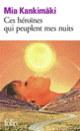 Couverture Ces héroïnes qui peuplent mes nuits (Mia Kankimäki)