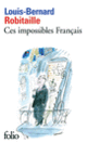 Couverture Ces impossibles Français (Louis-Bernard Robitaille)