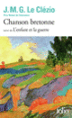 Couverture Chanson bretonne / L'enfant et la guerre (J. M. G. Le Clézio)