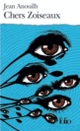 Couverture Chers Zoiseaux (Jean Anouilh)