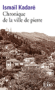Couverture Chronique de la ville de pierre (Ismaïl Kadaré)
