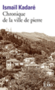 Couverture Chronique de la ville de pierre (Ismaïl Kadaré)