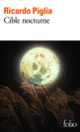 Couverture Cible nocturne (Ricardo Piglia)