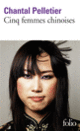 Couverture Cinq femmes chinoises (Chantal Pelletier)