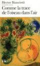 Couverture Comme la trace de l'oiseau dans l'air (Hector Bianciotti)