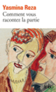 Couverture Comment vous racontez la partie (Yasmina Reza)