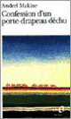 Couverture Confession d'un porte-drapeau déchu (Andreï Makine)