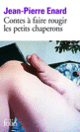 Couverture Contes à faire rougir les petits chaperons (Jean-Pierre Enard)