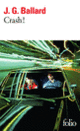 Couverture Crash! (J.G. Ballard) Couverture Crash! (J.G. Ballard)