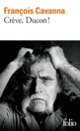 Couverture Crève, Ducon ! (François Cavanna) Couverture Crève, Ducon ! (François Cavanna)