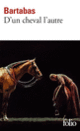 Couverture D'un cheval l'autre ( Bartabas)