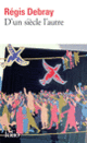 Couverture D'un siècle l'autre (Régis Debray)
