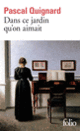 Couverture Dans ce jardin qu'on aimait (Pascal Quignard)