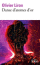 Couverture Danse d'atomes d'or (Olivier Liron)