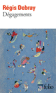 Couverture Dégagements (Régis Debray)