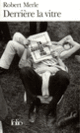 Couverture Derrière la vitre (Robert Merle)