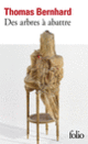 Couverture Des arbres à abattre (Thomas Bernhard) Couverture Des arbres à abattre (Thomas Bernhard)