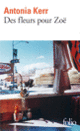 Couverture Des fleurs pour Zoë (Antonia Kerr)