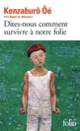 Couverture Dites-nous comment survivre à notre folie (Kenzaburo Ôé)