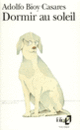 Couverture Dormir au soleil (Adolfo Bioy Casares) Couverture Dormir au soleil (Adolfo Bioy Casares)