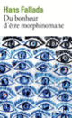 Couverture Du bonheur d'être morphinomane (Hans Fallada)